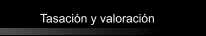 Tasaci&oacute;n y valoraci&oacute;n